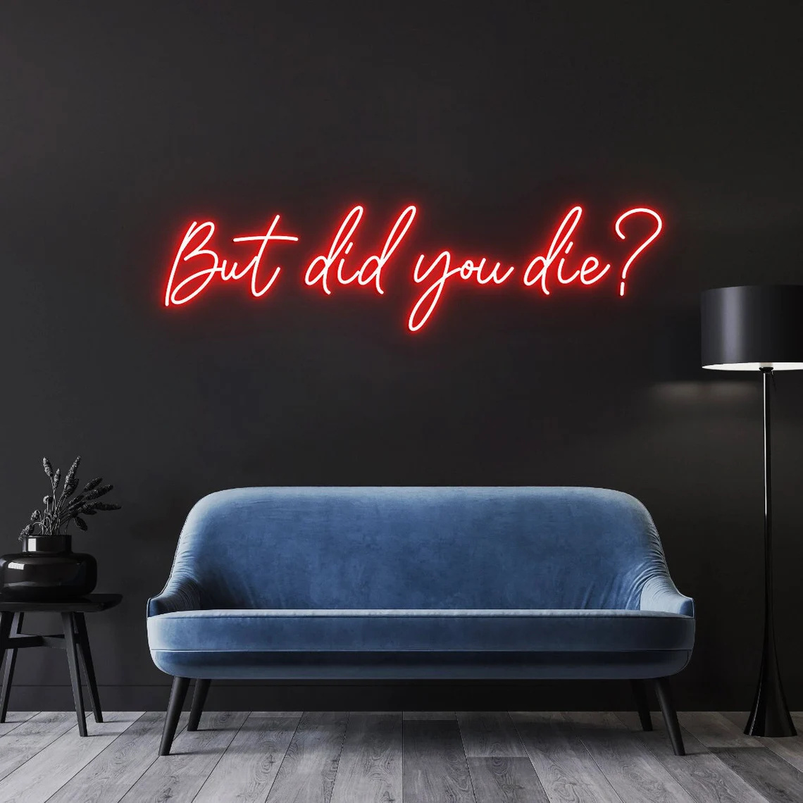 Outdoor Lighting Quotes - لكن لقد تموت علامة النيون، ديكور